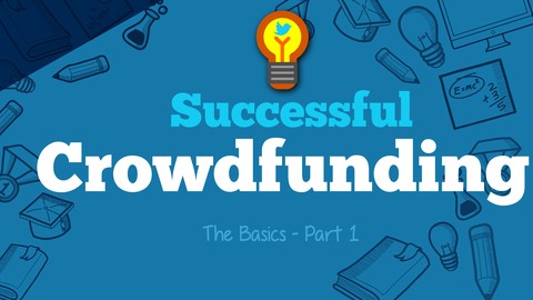 Successful Crowdfunding: How to Win Backers And Raise Funds
