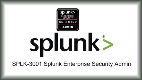 SPLK-3001 Splunk Enterprise Security Admin Exam JUNESAVE